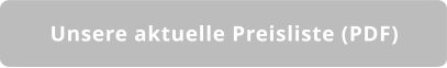 Unsere aktuelle Preisliste (PDF)