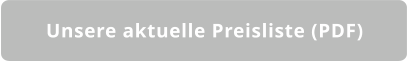 Unsere aktuelle Preisliste (PDF)