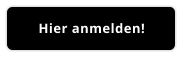 Hier anmelden!