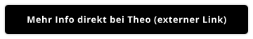Mehr Info direkt bei Theo (externer Link)