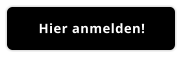 Hier anmelden!